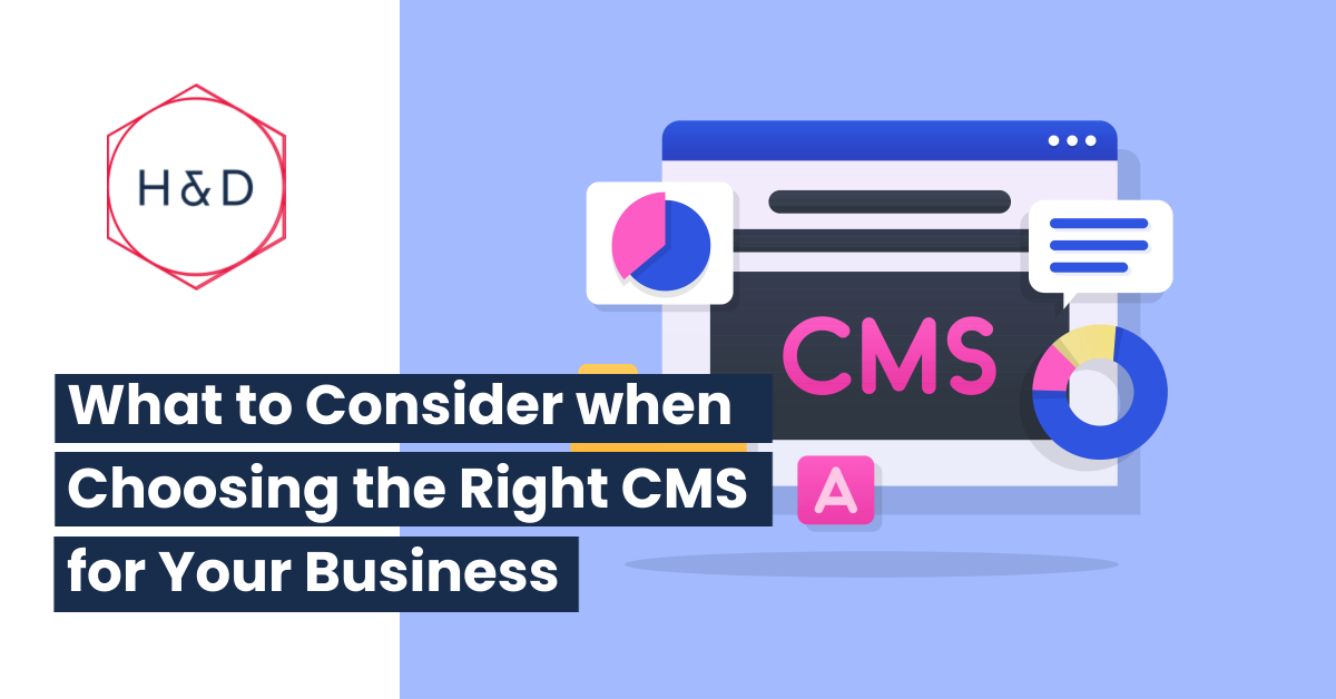 What To Consider When Choosing The Right CMS For Your Business